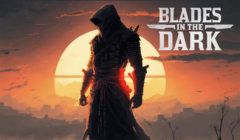 Blades in the Dark! A Swashbuckling RPG That Embraces Gritty Shadows and High-Stakes Heisting